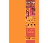 Landscapes of the Jihad: Militancy, Morality, Modernity