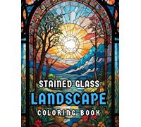 Landscapes Stained glass Coloring book: Discover Peace and Serenity by Coloring Nature-Themed Stained Glass Designs for Relaxation