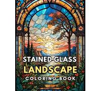 Landscapes Stained glass Coloring book: Relax and Unwind with Simple Stained Glass Nature Coloring for Stress-Free, Peaceful Moments