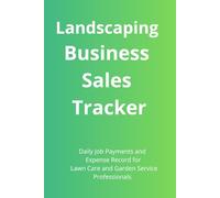 Landscaping Business Sales Tracker Title: Daily Job Payments and Expense Record for Lawn Care and Garden Service Professionals