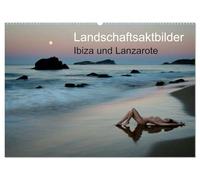 Landschaftsaktbilder Ibiza und Lanzarote (Wandkalender 2026 DIN A2 quer), CALVENDO Monatskalender: Landschaftsaktbilder von den Ferieninseln Ibiza und Lanzarote