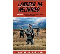 Landser im Weltkrieg - Partisanen: Deutsche Truppen im Kampf gegen feindliche Banden: 20