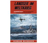 Landser im Weltkrieg - Unternehmen Sizilien: Das letzte erfolgreich Großunternehmen der Kriegsmarine: Das letzte erfolgreiche Großunternehmen der Kriegsmarine