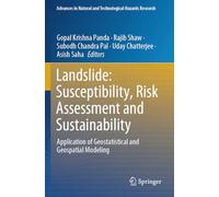Landslide: Susceptibility, Risk Assessment and Sustainability, Application of Geostatistical and Geospatial Modeling: 52