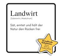 Landwirt: Sät, erntet und hält der Natur den Rücken frei. Das lustige Geschenkbuch für Mann, Frau, Kollege, Freund zu Geburtstag, Weihnachten
