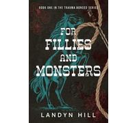 Landyn Hill For Fillies and Monsters (Tascabile)