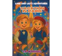 Lane and Lily's Adventures: Vacation in Paris