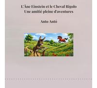 L'Âne Einstein et le Cheval Rigolo: Une amitié pleine d'aventures