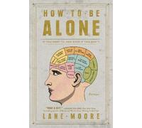 Lane Moore How to Be Alone (Tascabile)
