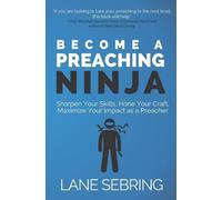 Lane Sebring Become a Preaching Ninja (Tascabile)