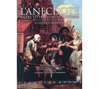 L'anecdote entre littérature et histoire: A l'époque moderne