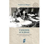 L'anecdote et le décor: Essai d'histoire sur le journal intime de Mgr Grente (1921-1959)