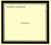 Lanegan Mark - Imitations