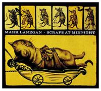 Lanegan Mark - Scraps At Midnight
