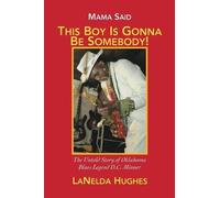 Lanelda Hughes Selby Minne Mama Said, 'This Boy's Gonna Be Somebody (Tascabile)