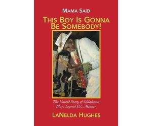 Lanelda Hughes Selby Minne Mama Said, 'This Boy's Gonna Be Somebody (Tascabile)