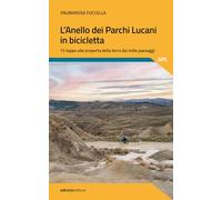 Libri Palmarosa Fuccella - L' Anello Dei Parchi Lucani In Bicicletta. 15 Tappe A