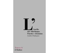 L'Anello del Nibelungo. Parola e dramma