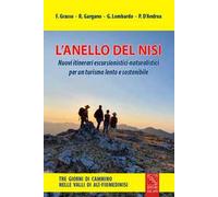 L'anello del Nisi. Nuovi itinerari escursionistici-naturalistici per un turismo lento e sostenibile. Ediz. illustrata