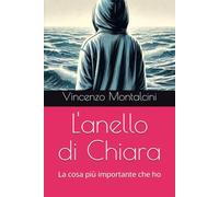 L'anello di Chiara: La cosa più importante che ho