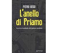 L'anello di Priamo. Caccia al simbolo del potere assoluto