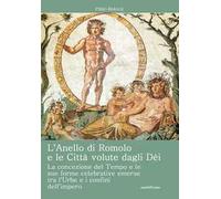 L'anello di Romolo e le città volute dagli dei. La concezione del tempo e le sue forme celebrative emerse fra l'Urbe e i confini dell'Impero