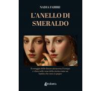 L'anello di smeraldo. Il coraggio delle donne attraversa il tempo e vibra nelle