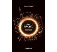 L'Anello Magico. Racconti brevi, pensieri minimi