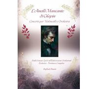 L'Anello Mancante di Chopin: Concerto per Violoncello e Orchestra: Dalla Sonata Op.65 all'Elaborazione Orchestrale Esclusiva - Partitura Completa (Raffaele Binetti)