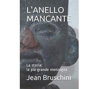 L'ANELLO MANCANTE: La storia: la più grande menzogna: 2
