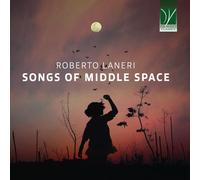 Roberto Laneri Laneri, Roberto : Songs of Middle Space (CD)