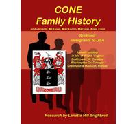 Lanette Hill The CONE FAMILY HISTORY and its Variants such as MacCon (Tascabile)