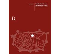 9788896080658 L'anfiteatro di Lucca nel palinsesto urbano. Studi...conservazione