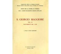 Lanfranchi,Luigi. - San Giorgio Maggiore. Vol.II: Documenti, 982-1159.