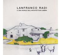 Lanfranco Radi. Il DNA rurale dell'architettura umbra