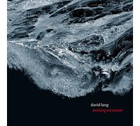 Lang David - Writing On Water