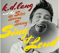 Lang, K.D. & Siss Boom Bang - Sing It Loud