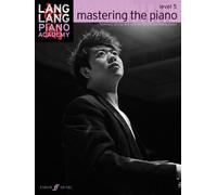 Lang Lang Lang Lang Piano Academy: mastering the piano level 5 (Tascabile)