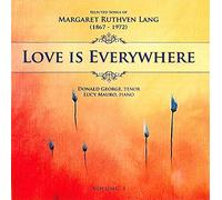 Lang Margaret Ruthven - Love Is Everywhere: Songs, Vol.1