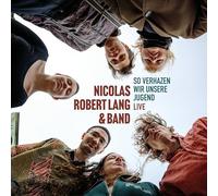 Lang, Nicolas Robert - So Verhazen Wir Unsere Jugend (Live)