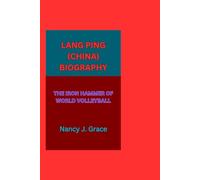 LANG PING (CHINA) BIOGRAPHY: THE IRON HAMMER OF WORLD VOLLEYBALL