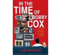 Lang Whitaker In the Time of Bobby Cox (Tascabile)