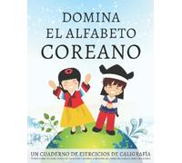 Lang Workbooks Domina el alfabeto coreano, un cuaderno de ejercicios (Tascabile)