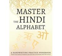 Lang Workbooks Master the Hindi Alphabet, A Handwriting Practice Wor (Tascabile)