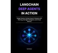 LangChain Deep Agents in Action: Design Smarter, Context-Aware AI Systems with Planning, Sub-Agent Delegation, and Virtual Memory
