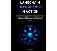 LangChain Deep Agents in Action: Design Smarter, Context-Aware AI Systems with Planning, Sub-Agent Delegation, and Virtual Memory