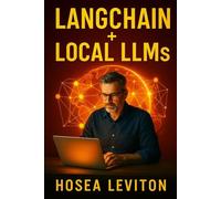 LangChain + Local LLMs: Build Private AI Apps Using LangChain and Open Source Models