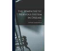 Langdon-Brown Walter The Sympathetic Nervous System in Dise (Copertina rigida)