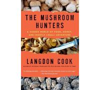Langdon Cook The Mushroom Hunters (Tascabile)