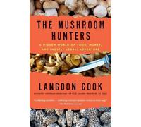 Langdon Cook The Mushroom Hunters (Tascabile)